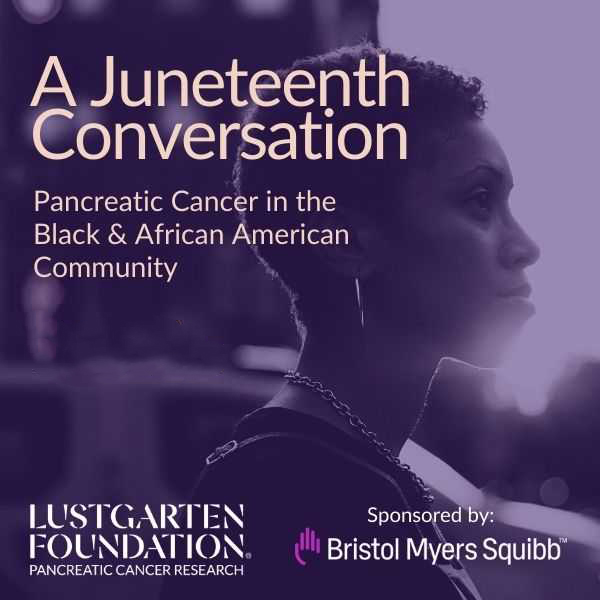 A Juneteenth Conversation: <br>Health Disparities in Pancreatic Cancer