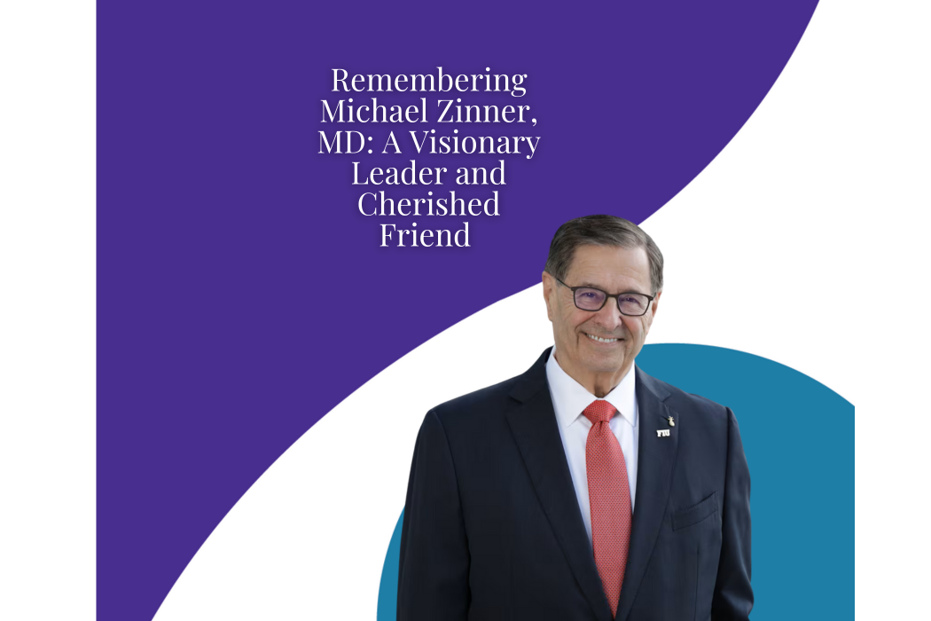 Remembering Michael Zinner, MD: A Visionary Leader and Cherished Friend